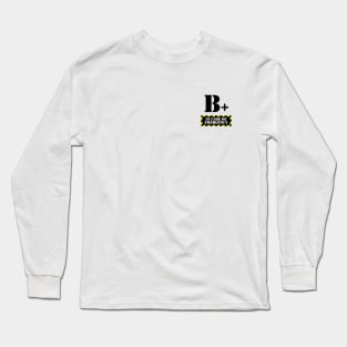 In Case Of Emergency B+ Blood Long Sleeve T-Shirt